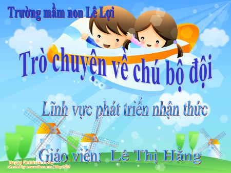 Bài giảng Lớp Nhà trẻ - Trò chuyện về chú bộ đội - Lê Thị Hằng