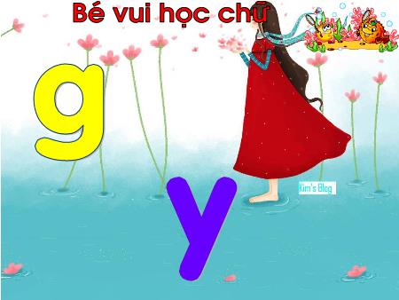 Bài giảng Mầm non Lớp Lá - Bé vui học chữ: G, y