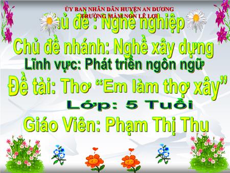 Bài giảng Mầm non Lớp Lá - Chủ đề : Nghề nghiệp - Lĩnh vực: Phát triển ngôn ngữ - Phạm Thị Thu