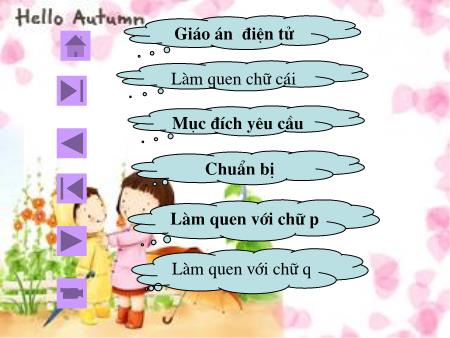 Bài giảng Mầm non Lớp Lá - Chủ đề: Phương tiện giao thông - Làm quen chữ cái P - O - Đỗ Thị Quỳnh