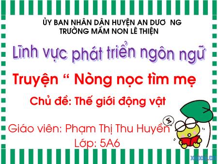 Bài giảng Mầm non Lớp Lá - Chủ đề: Thế giới động vật - Phạm Thị Thu Huyền