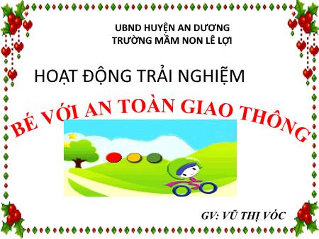 Bài giảng Mầm non Lớp Mầm - Bé với an toàn giao thông - Trường Mầm non Lê Lợi