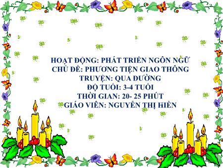 Bài giảng Mầm non Lớp Mầm - Hoạt động: Phát triển ngôn ngữ - Chủ đề: Phương tiện giao thông - Nguyễn Thị Hiền