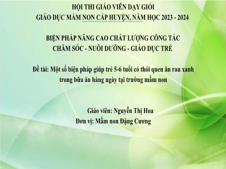Báo cáo Một số biện pháp giúp trẻ 5-6 tuổi có thói quen ăn rau xanh trong bữa ăn hàng ngày tại trường mầm non - Nguyễn Thị Hoa