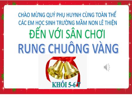 Slide PowerPoint Trò chơi Mầm non Lớp Lá - Rung chuông vàng - Trường Mầm non Lê Thiện