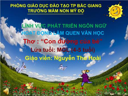Bài giảng Mầm non Lớp Chồi - Đề tài: Thơ: “Con đường của bé” - Nguyễn Thu Hoài