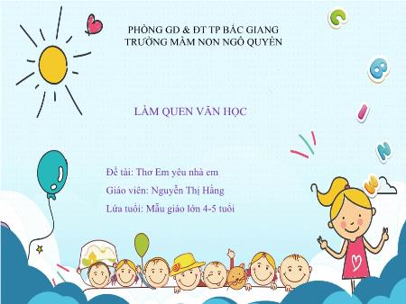 Bài giảng Mầm non Lớp Chồi - Đề tài: Thơ Em yêu nhà em - Nguyễn Thị Hằng