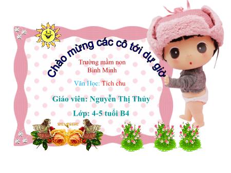 Bài giảng Mầm non Lớp Chồi - Đề tài: Truyện Tích Chu - Nguyễn Thị Thủy