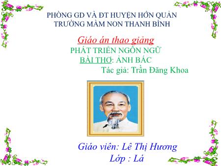 Bài giảng Mầm non Lớp Lá - Bài thơ: Ảnh Bác (Tác giả: Trần Đăng Khoa) - Lê Thị Hương