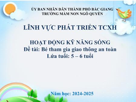 Bài giảng Mầm non Lớp Lá - Đề tài: Bé tham gia giao thông an toàn - Năm học 2024-2025 - Hà Thị Hạnh