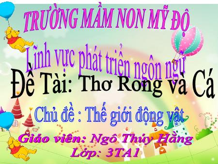 Bài giảng Mầm non Lớp Mầm - Chủ đề : Thế giới động vật - Đề tài: Thơ Rong và Cá - Ngô Thúy Hằng