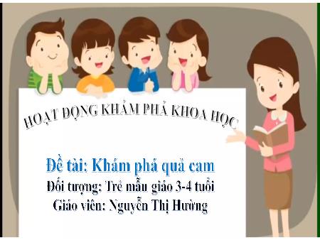 Bài giảng Mầm non Lớp Mầm - Đề tài: Khám phá quả cam - Nguyễn Thị Hường